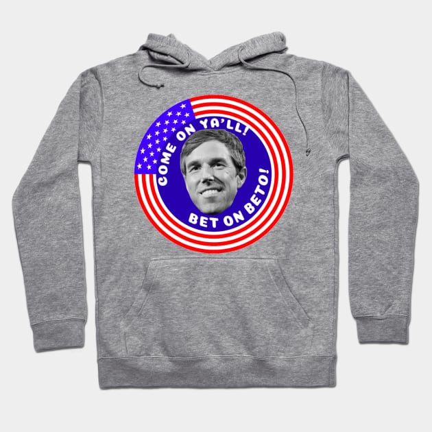 BET ON BETO! Hoodie by The New Politicals